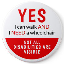 Yes I Can Walk & I Need A Wheelchair Disability Button