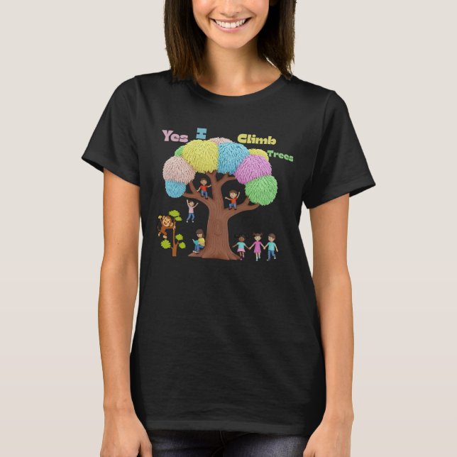 Yes I Climb Trees Funny Nature Shirt | Tree Climb (Front)