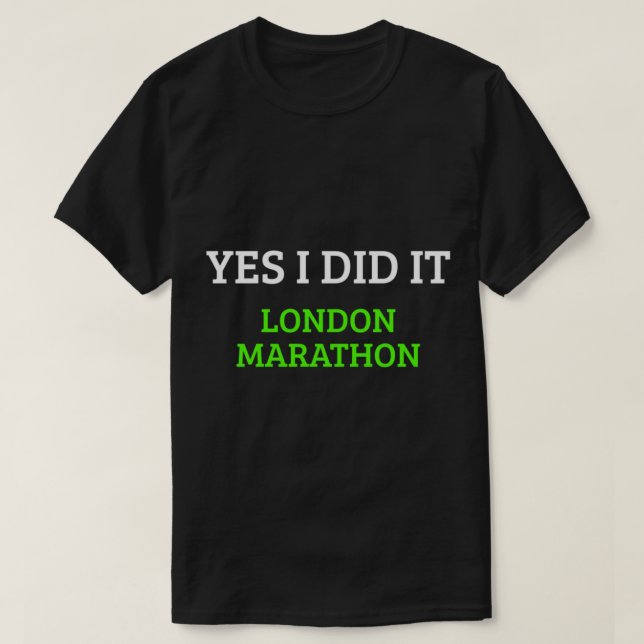 Yes I did it - London Marathon    T-Shirt (Design Front)