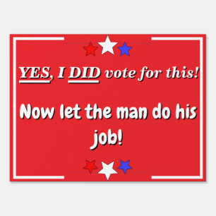 Yes I Did Vote For This Large Sign