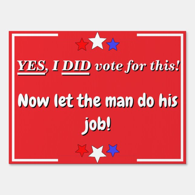 Yes I Did Vote For This Large Sign (Back)
