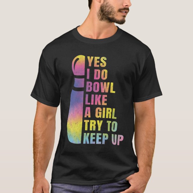 Yes I Do Bowl Like A Girl Bowling Shirts For Women (Front)