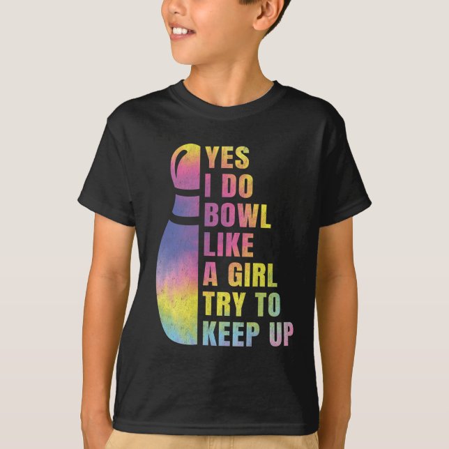 Yes I Do Bowl Like A Girl Bowling Shirts For Women (Front)