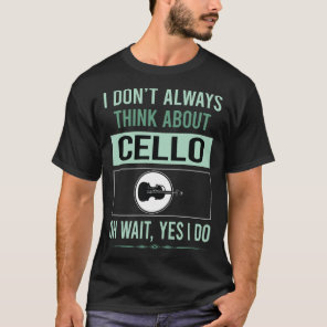Yes I Do Cello Cellist T-Shirt