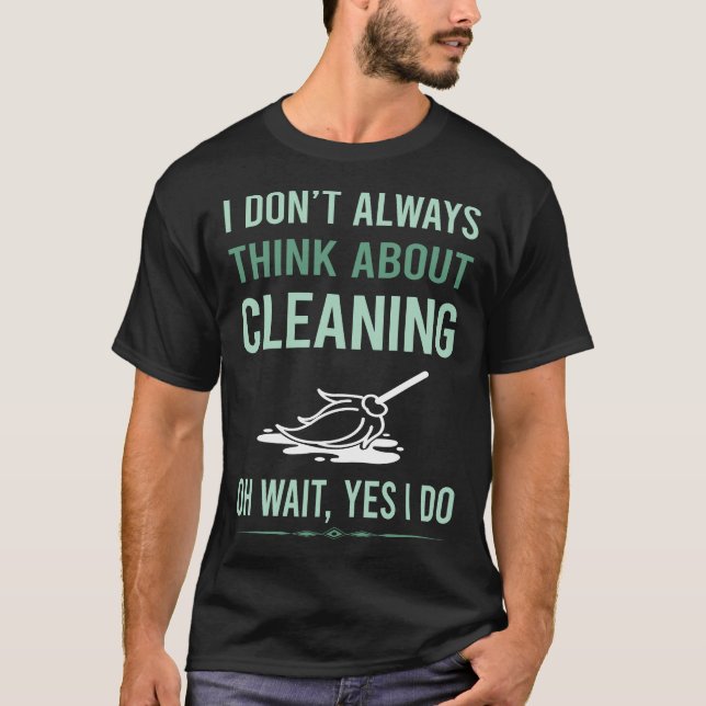 Yes I Do Cleaning T-Shirt (Front)