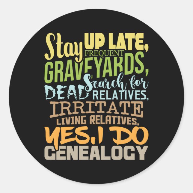 Yes I Do Genealogy Genealogist Ancestry Family His Classic Round Sticker (Front)