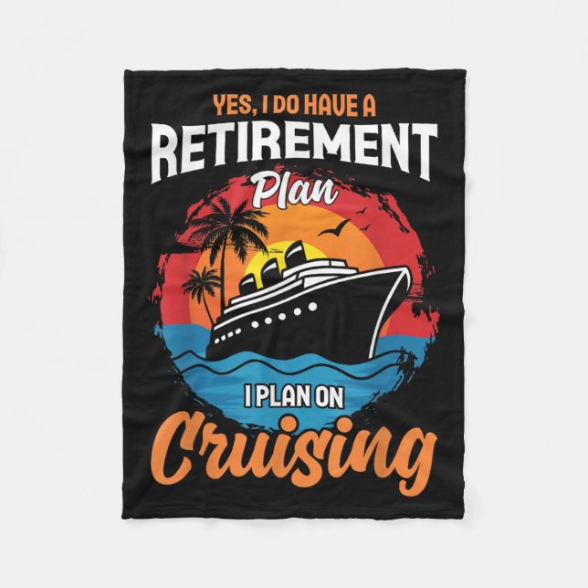 Yes I Do Have A Retirement Plan Cruising Funny Tee Fleece Blanket (Front)