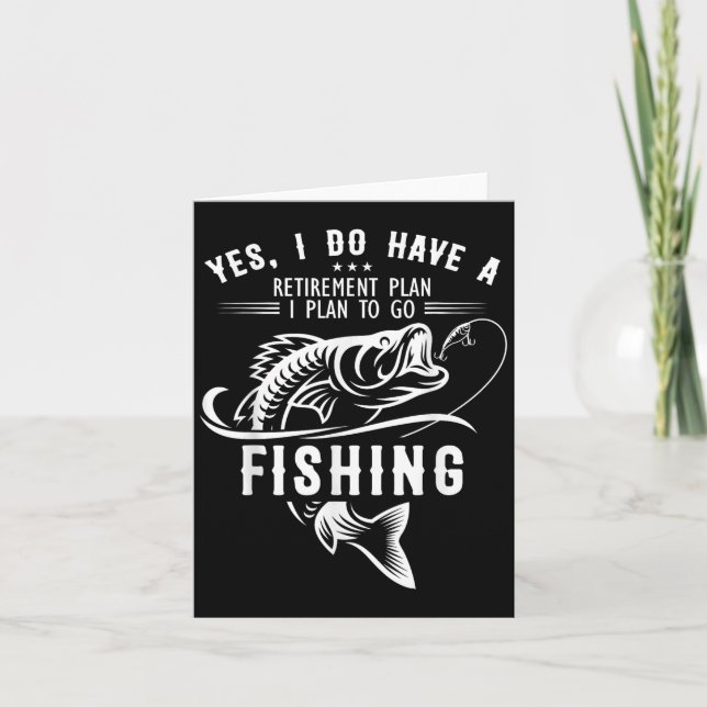 Yes I Do Have A Retirement Plan Fishing Funny Fish Card (Front)