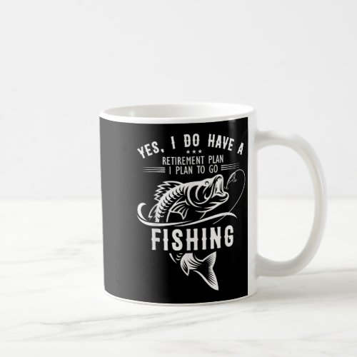 Yes I Do Have A Retirement Plan Fishing Funny Fish