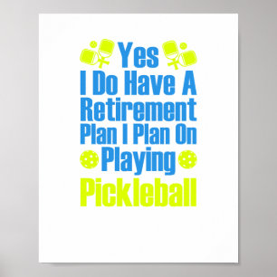 Yes I Do Have A Retirement Plan I Plan On Playing  Poster