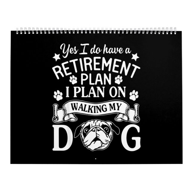 Yes I Do Have A Retirement Plan I Plan On Walking Calendar (Cover)