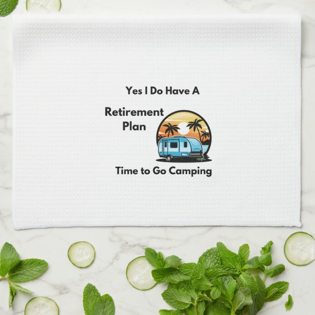 Yes I Do Have a Retirement plan on a  Kitchen Towel (Folded)