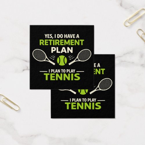 Yes I Do Have A Retirement Plan Tennis