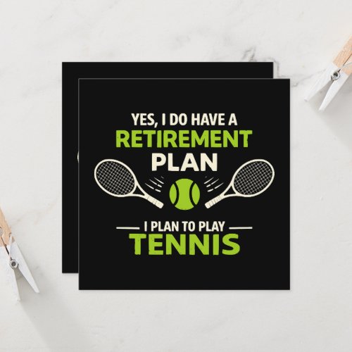 Yes I Do Have A Retirement Plan Tennis