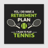 Yes I Do Have A Retirement Plan Tennis (Front)