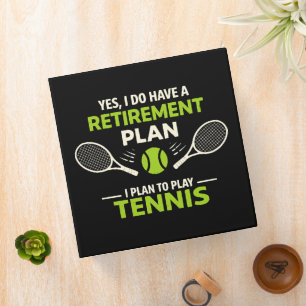 Yes I Do Have A Retirement Plan Tennis 3 Ring Binder