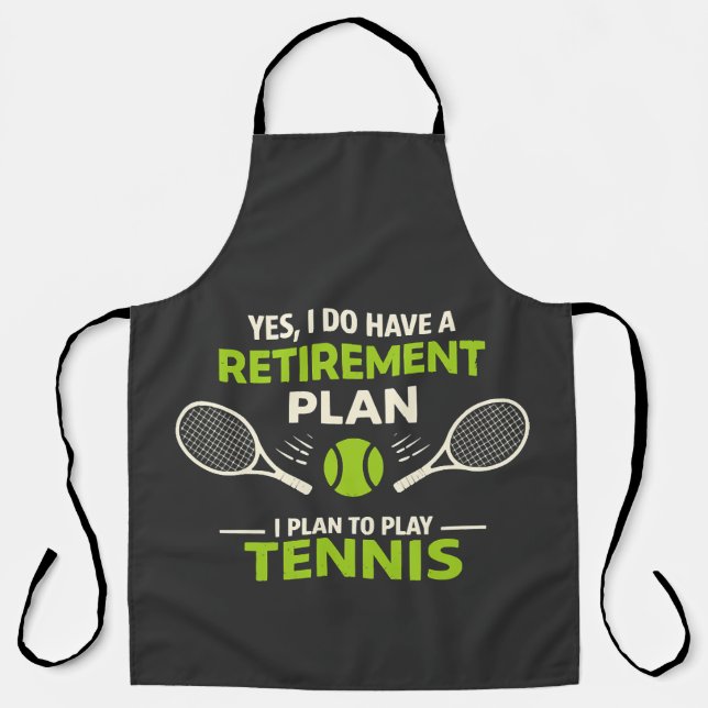 Yes I Do Have A Retirement Plan Tennis Apron (Front)