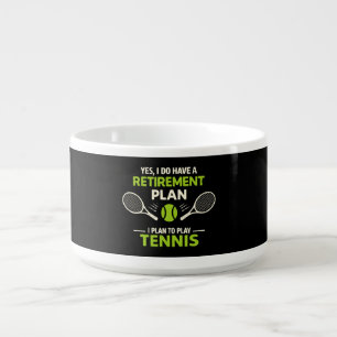 Yes I Do Have A Retirement Plan Tennis Bowl