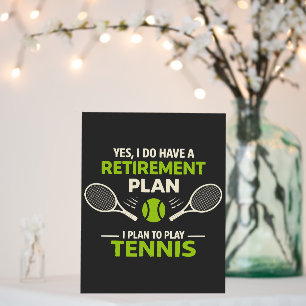 Yes I Do Have A Retirement Plan Tennis Foam Board
