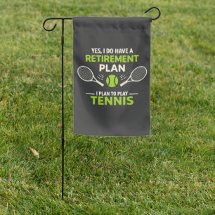Yes I Do Have A Retirement Plan Tennis Garden Flag