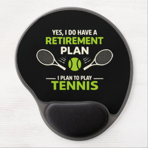 Yes I Do Have A Retirement Plan Tennis Gel Mouse Pad