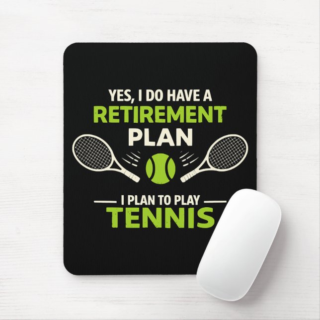 Yes I Do Have A Retirement Plan Tennis Mouse Pad (With Mouse)