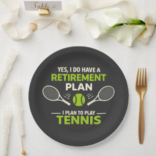 Yes I Do Have A Retirement Plan Tennis Paper Plates