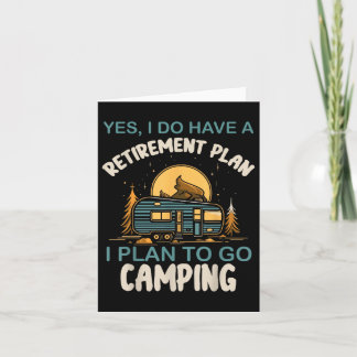 Yes I Do Have Retirement Plan Camping Camper Retir Card