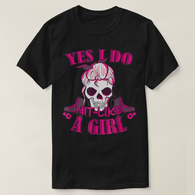 Yes I Do Hit Like A Girl Roller Derby Inline Speed T-Shirt (Design Front)