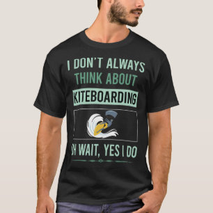 Yes I Do Kiteboarding Kiteboard Kiteboarder T-Shirt