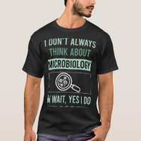 Yes I Do Microbiology Microbiologist