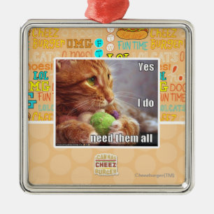 Yes I do need them all Metal Ornament