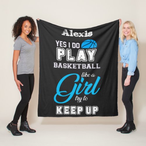 Yes I Do Play Basketball Like A Girl Blue Fleece Blanket