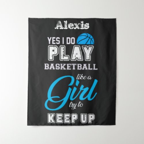 Yes I Do Play Basketball Like A Girl Blue  Tapestry