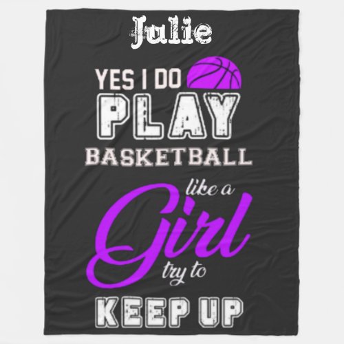 Yes I Do Play Basketball Like A Girl Purple Fleece Blanket