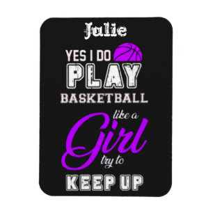 Yes I Do Play Basketball Like A Girl Purple Magnet