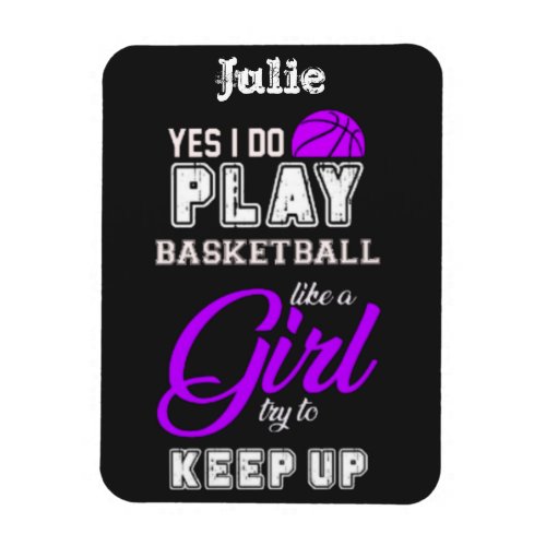 Yes I Do Play Basketball Like A Girl Purple   Magnet