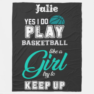 Yes I Do Play Basketball Like A Girl Teal Fleece Blanket