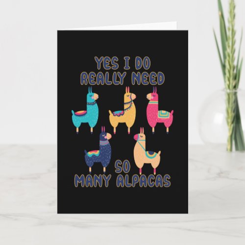 Yes I do really need so many Alpacas Card