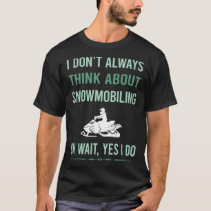 Yes I Do Snowmobiling Snowmobile T-Shirt