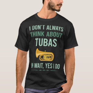 Yes I Do Tuba T-Shirt