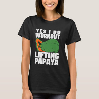 Yes I Do Workout Lifting Papaya Dietitian Nutritio T-Shirt