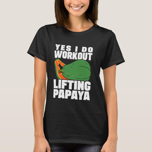 Yes I Do Workout Lifting Papaya Dietitian Nutritio T-Shirt (Front)