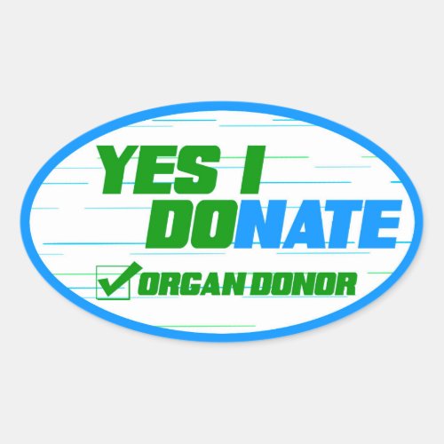 Yes I DoNate Organ Donor Donate Life Oval Sticker