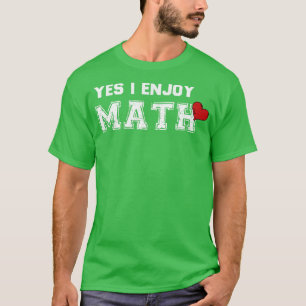 Yes I Enjoy Math2 T-Shirt