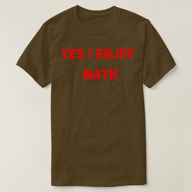 yes i enjoy math 2  T-Shirt (Design Front)
