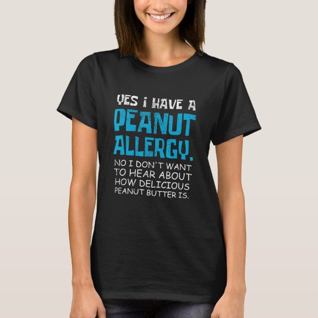 Yes I Have A Peanut Allergy Peanut Butter Mother A T-Shirt (Front)