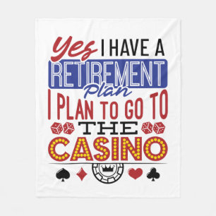 Yes I Have a Retirement Plan Casino Gambler Fleece Blanket