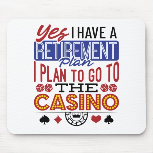 Yes I Have a Retirement Plan Casino Gambler Mouse Pad