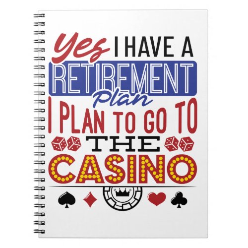 Yes I Have a Retirement Plan Casino Gambler Notebook